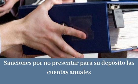 SANCIONES POR NO PRESENTAR PARA SU DEPÓSITO LAS CUENTAS ANUALES